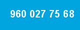 960 027 75 68